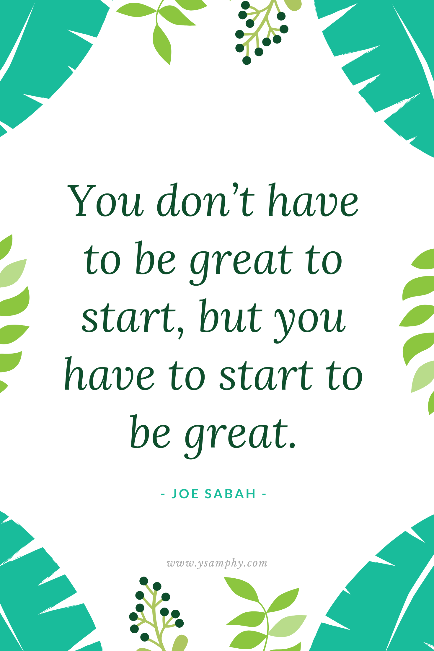 Productivity Quote To Beat Procrastination By Joe Sabah You don’t have to be great to start, but you have to start to be great. ~ Joe Sabah