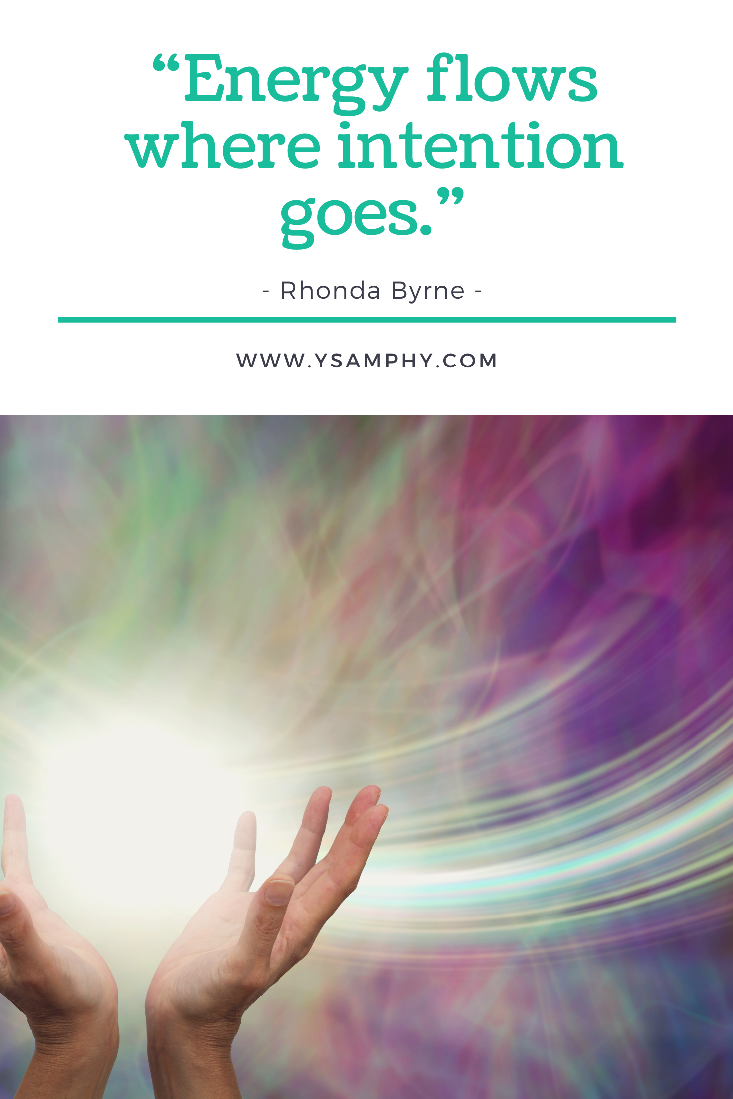 Flow Quote By Rhonda Byrne “Energy flows where intention goes.” Rhonda Byrne
