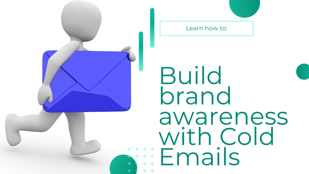 How To Use Cold Email To Build Brand Awareness? 1 How to Use Cold Email to Build Brand Awareness