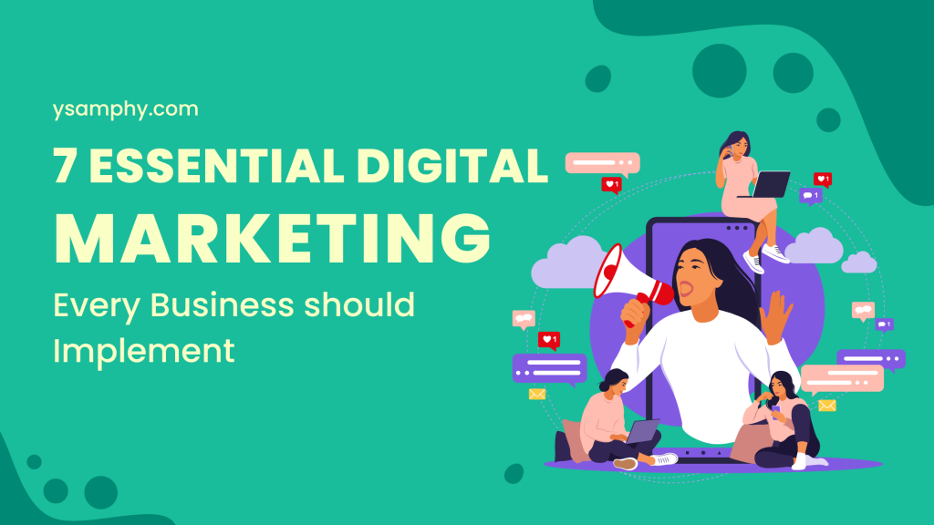 7 Essential Digital Marketing Strategies To Boost Your Online Presence