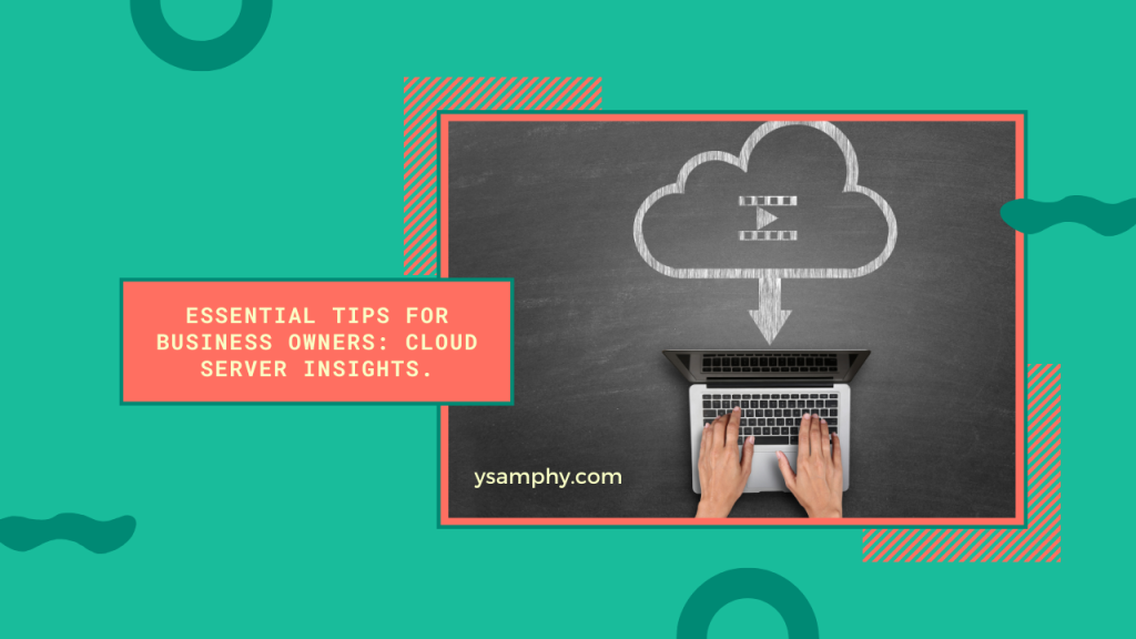 What Every Business Owner Needs To Know About Cloud Servers 1 What Every Business Owner Needs to Know About Cloud Servers