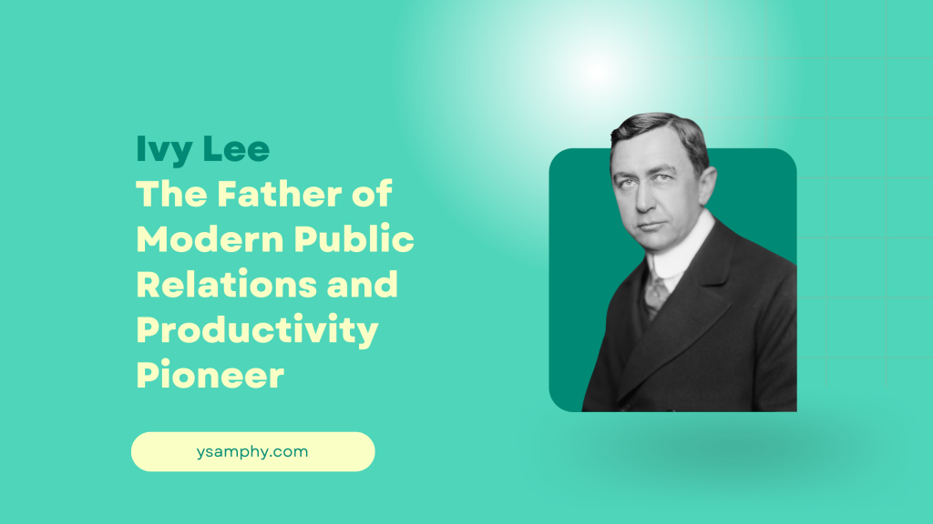 Maximize Productivity With The Ivy Lee Method 17 ivy lee brief bio in a single phrase