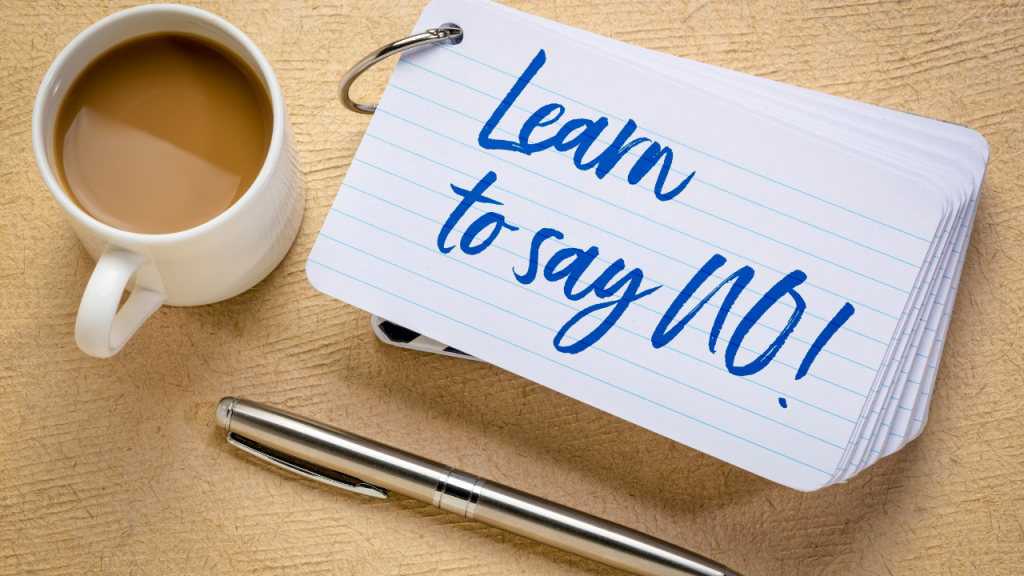 5 Simple Ways To Maintain Mental Clarity In A Stressful Work Environment 1 learn to say no