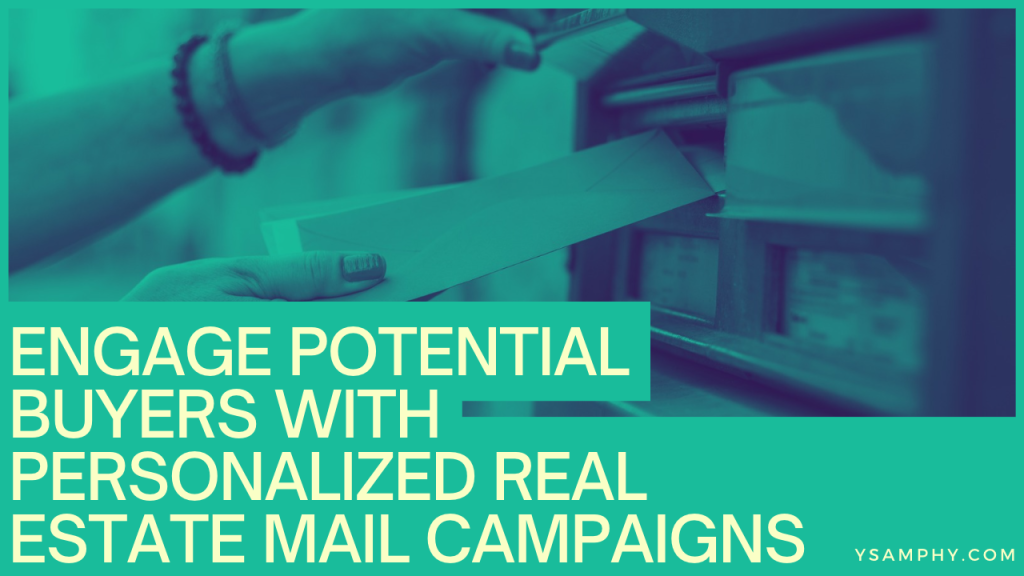 Engage Potential Buyers With Personalized Real Estate Mail Campaigns 11 Engage Potential Buyers with Personalized Real Estate Mail Campaigns