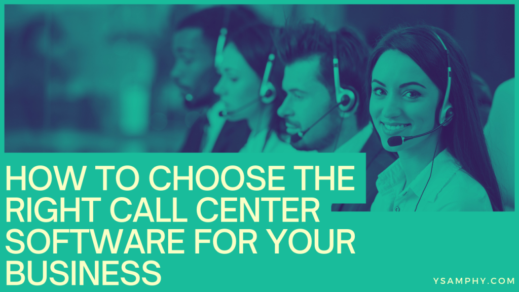 How To Choose The Right Call Center Software For Your Business 11 How to Choose the Right Call Center Software for Your Business