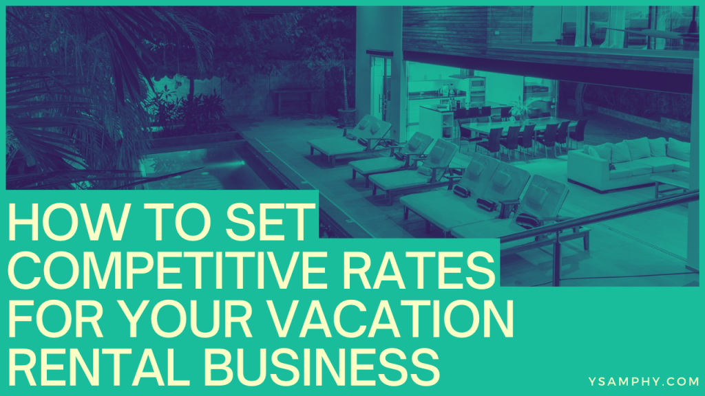 How To Set Competitive Rates For Your Vacation Rental Business 15 How to Set Competitive Rates for Your Vacation Rental Business