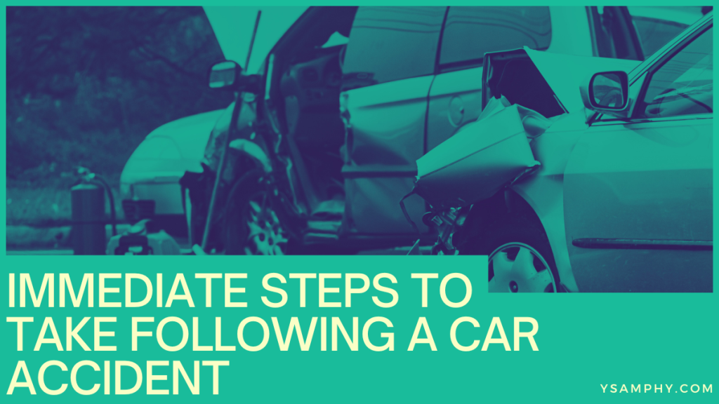 Immediate Steps To Take Following A Car Accident 13 Immediate Steps to Take Following a Car Accident