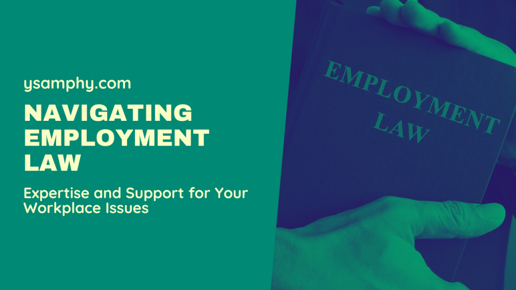 Navigating Employment Law: Expertise And Support For Your Workplace Issues 15 Expertise and Support for Your Workplace Issues