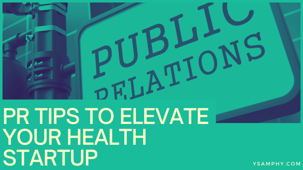 6 Pr Tips To Elevate Your Health Startup 11 PR Tips to Elevate Your Health Startup