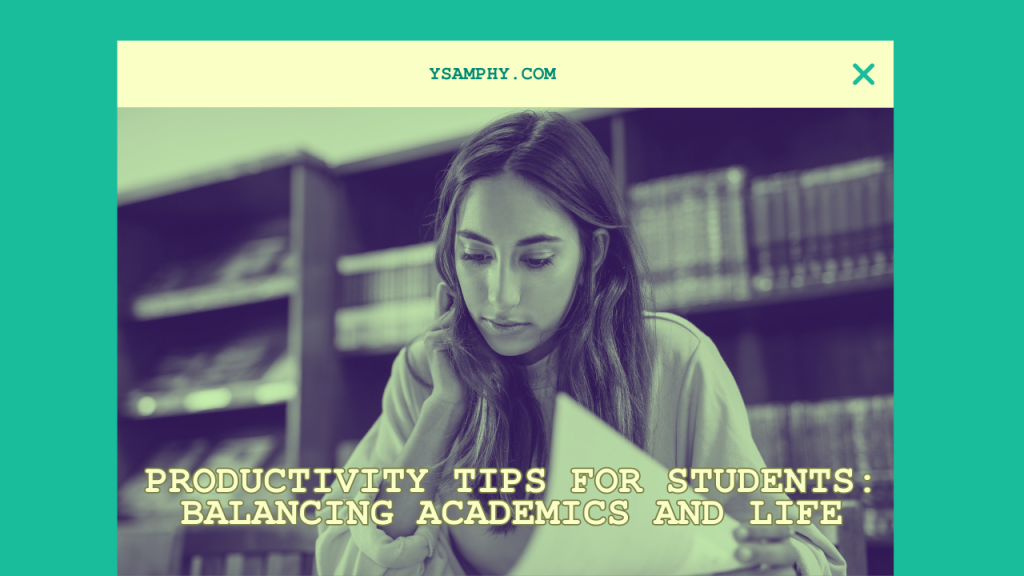 Productivity Tips For Students: Balancing Academics And Life 13 Productivity Tips for Students: Balancing Academics and Life
