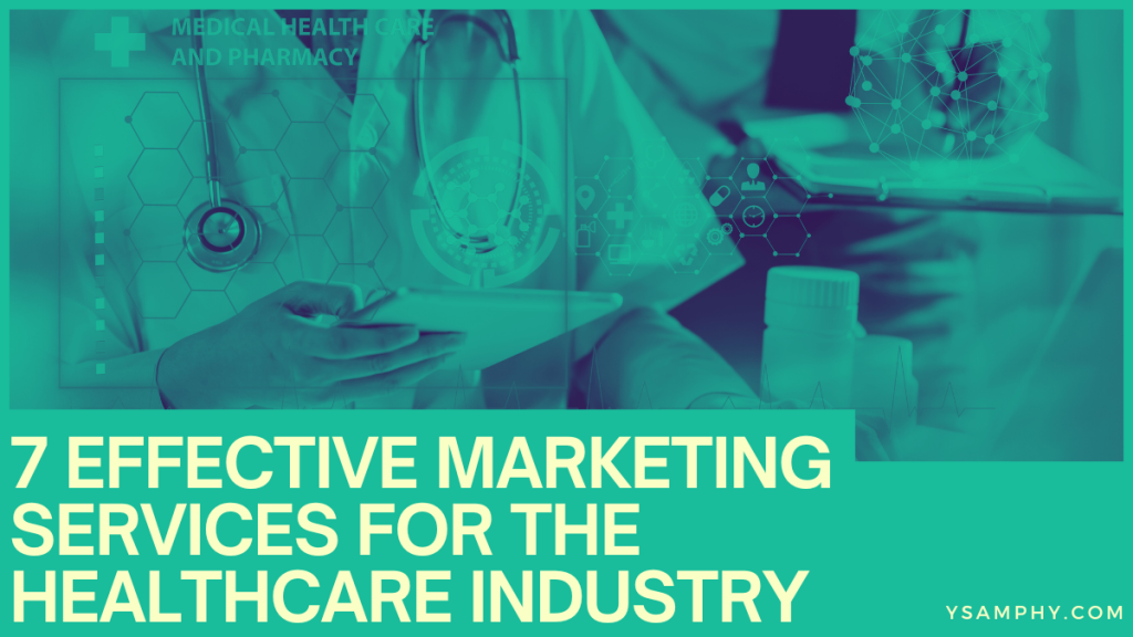 7 Effective Marketing Services For The Healthcare Industry 5 7 Effective Marketing Services for the Healthcare Industry