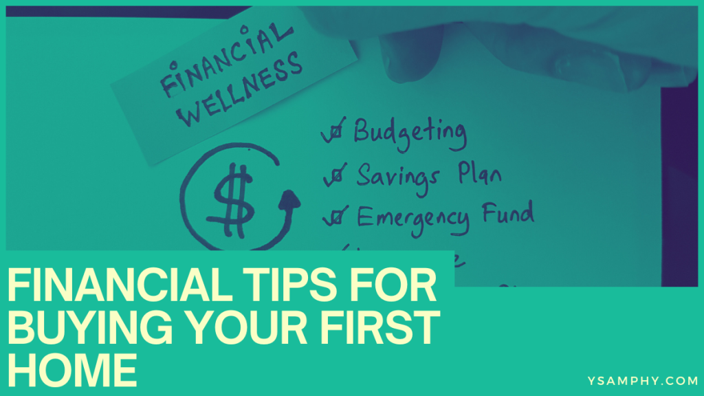 Financial Tips For Buying Your First Home 3 Financial Tips for Buying Your First Home