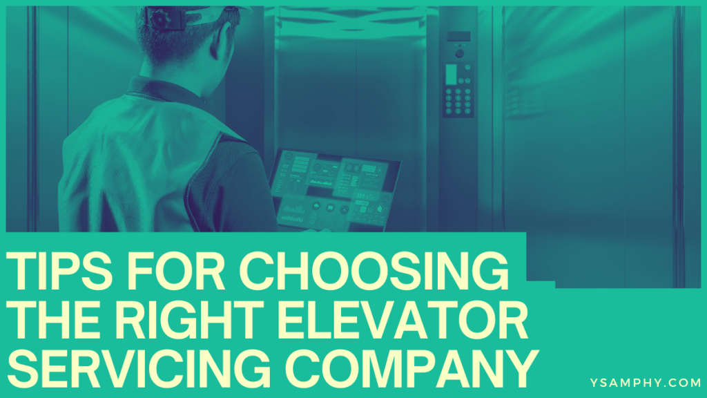 Tips For Choosing The Right Elevator Servicing Company 5 Tips for Choosing the Right Elevator Servicing Company