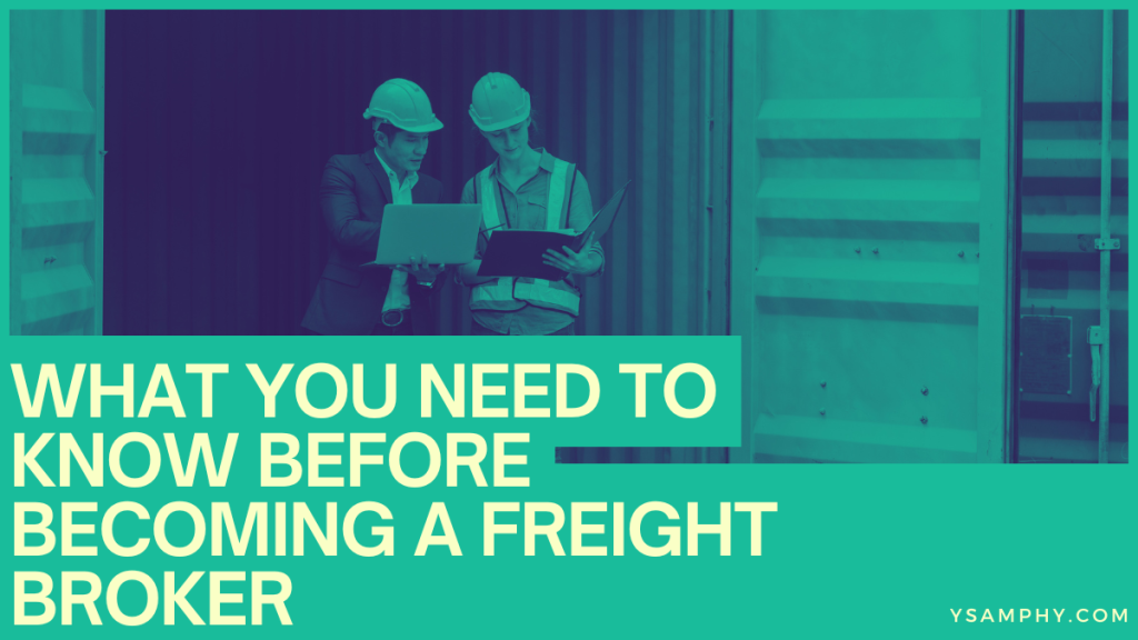 What You Need To Know Before Becoming A Freight Broker 3 What You Need to Know Before Becoming a Freight Broker
