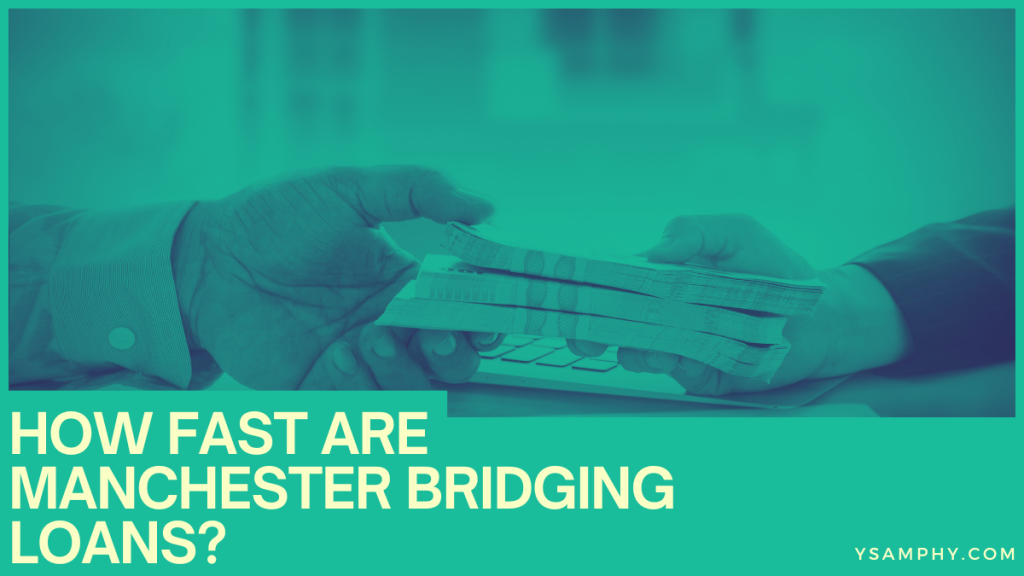 How Fast Are Manchester Bridging Loans? 3 How Fast Are Manchester Bridging Loans?
