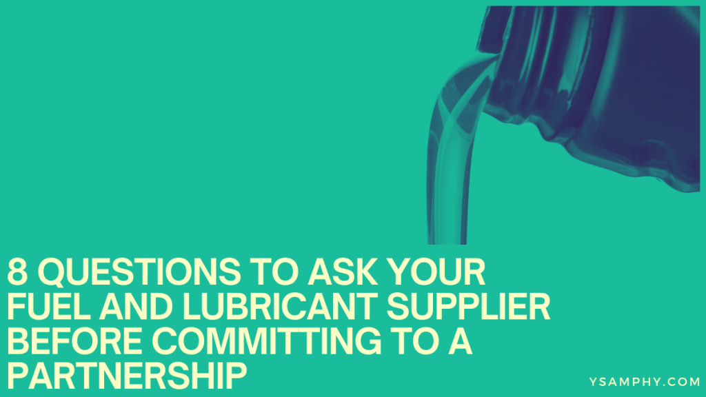 8 Questions To Ask Your Fuel And Lubricant Supplier Before Committing To A Partnership 3 8 Questions to Ask Your Fuel and Lubricant Supplier Before Committing to a Partnership