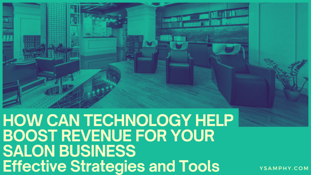 How Can Technology Help Boost Revenue For Your Salon Business: Effective Strategies And Tools 5 How Can Technology Help Boost Revenue for Your Salon Business: Effective Strategies and Tools