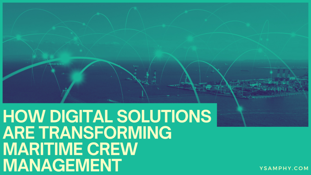 How Digital Solutions Are Transforming Maritime Crew Management 3 Shipyard Cargo Container Sea Port Freight forwarding service log