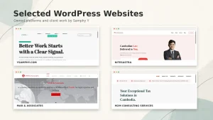 Selected Wordpress Websites: Owned Platforms And Client Work 28 Selected WordPress websites built or managed by Samphy Y
